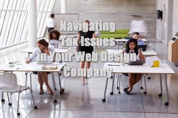 Navigating Tax Issues in Your Web Design Company